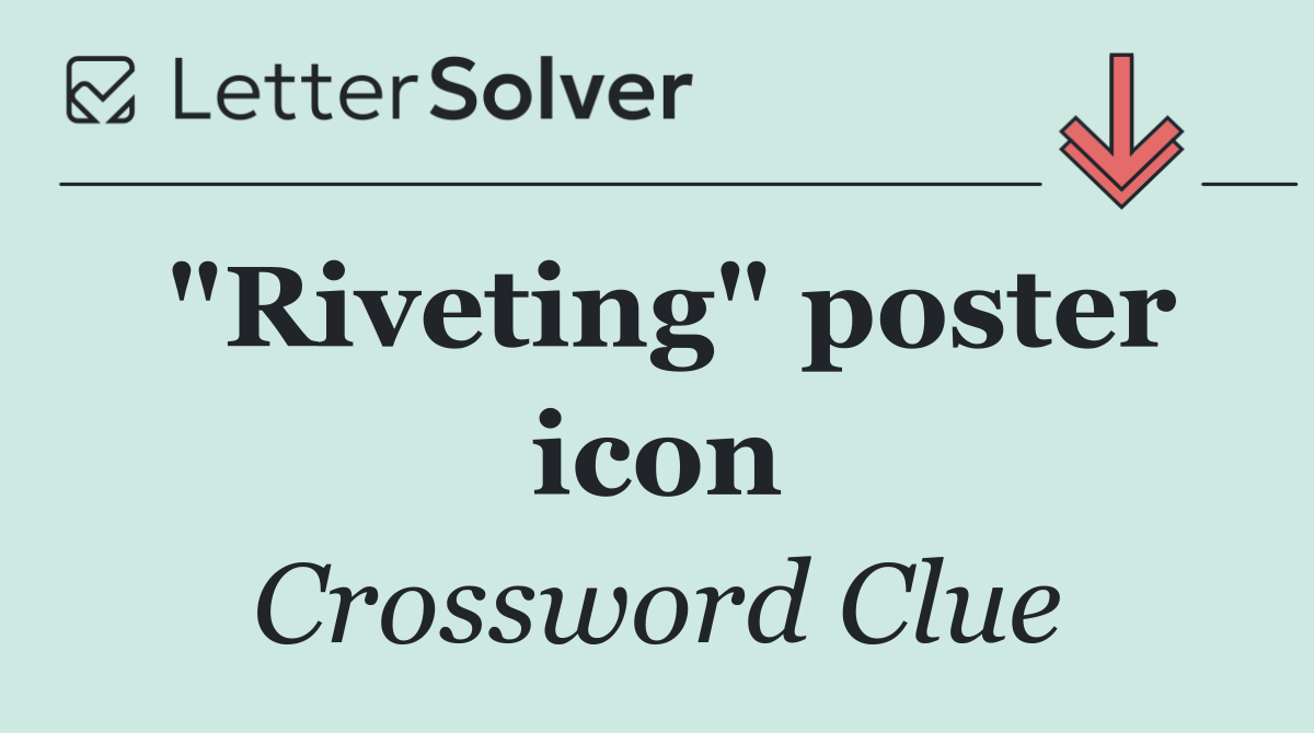 "Riveting" poster icon