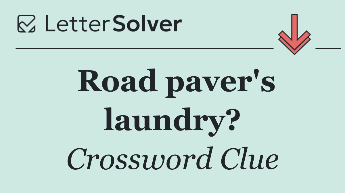 Road paver's laundry?