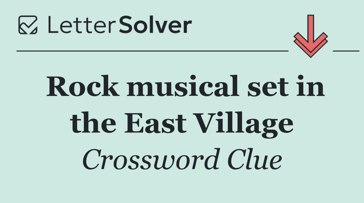 Rock musical set in the East Village