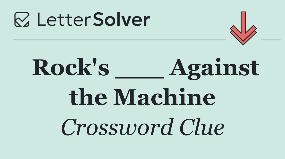 Rock's ___ Against the Machine