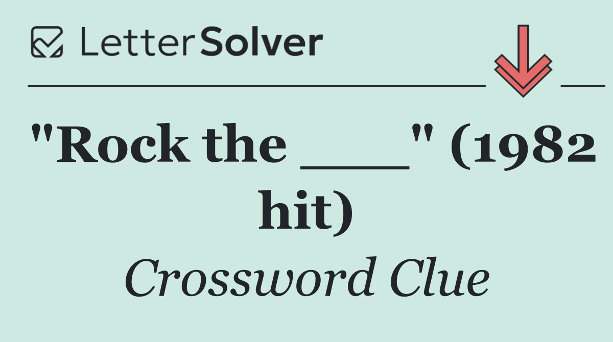 "Rock the ___" (1982 hit)