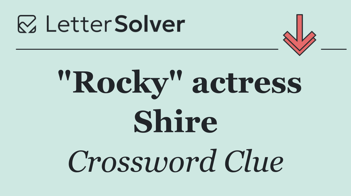 "Rocky" actress Shire