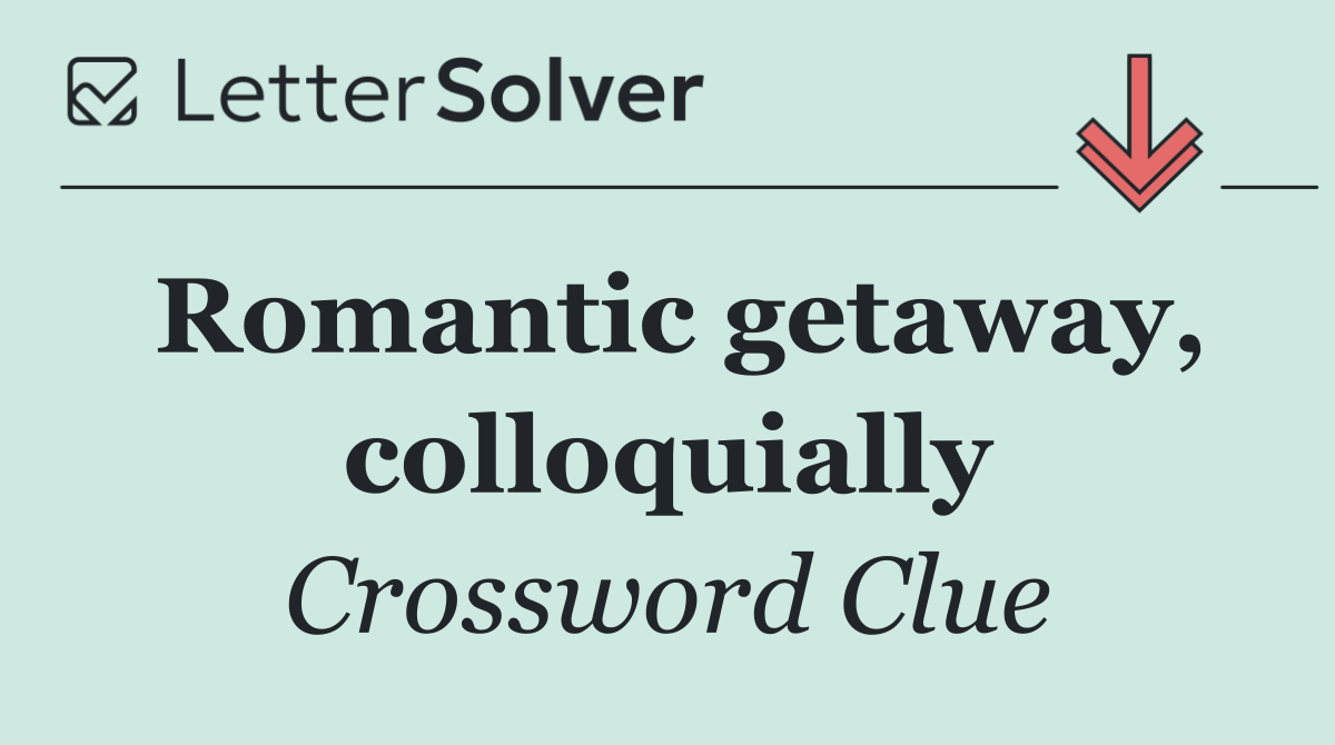 Romantic getaway, colloquially