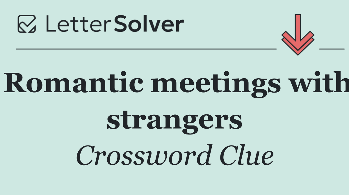 Romantic meetings with strangers