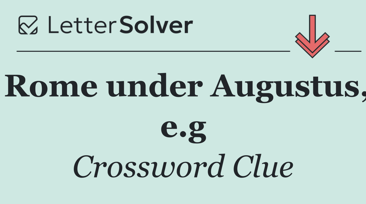 Rome under Augustus, e.g