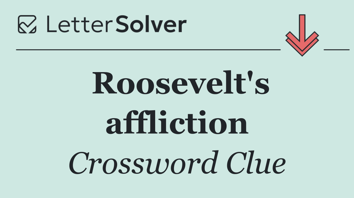 Roosevelt's affliction