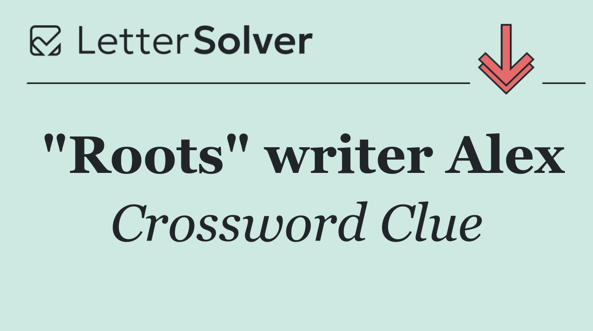 "Roots" writer Alex