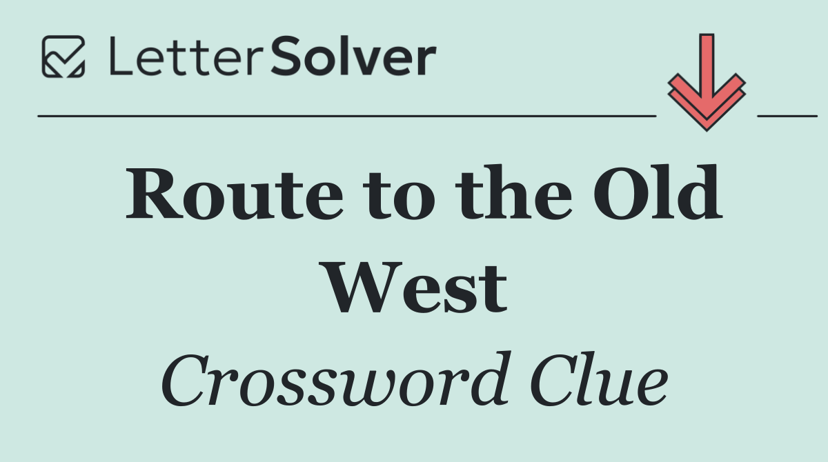 Route to the Old West
