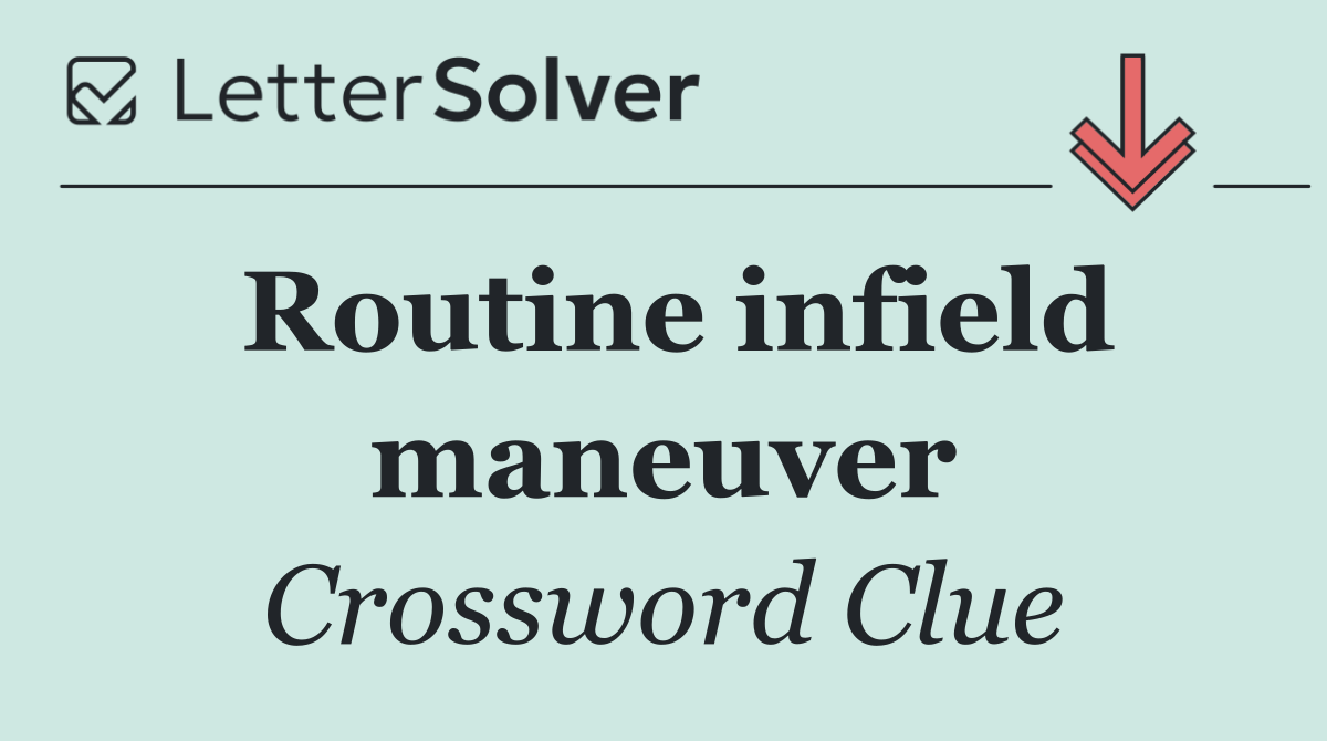 Routine infield maneuver