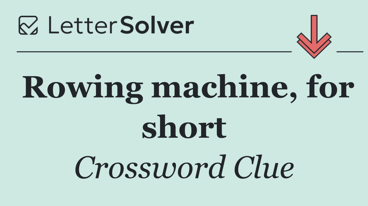 Rowing machine, for short