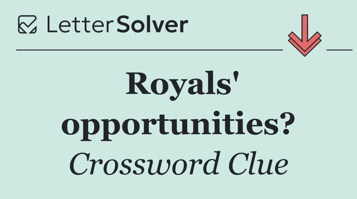 Royals' opportunities?