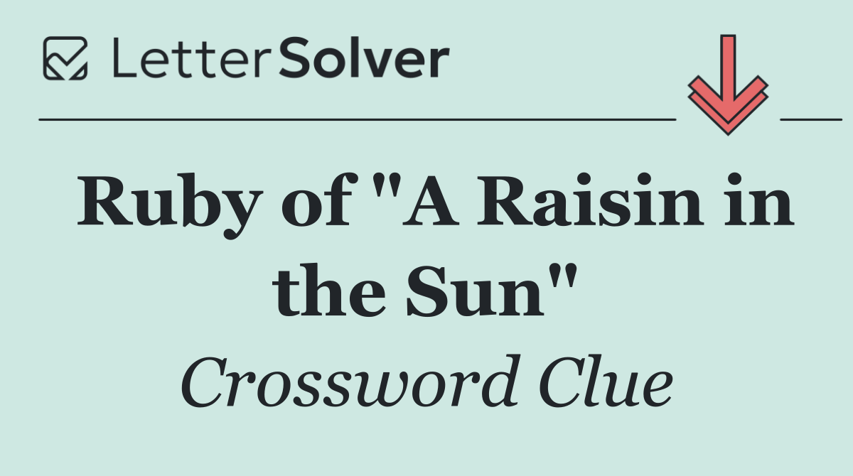 Ruby of "A Raisin in the Sun"