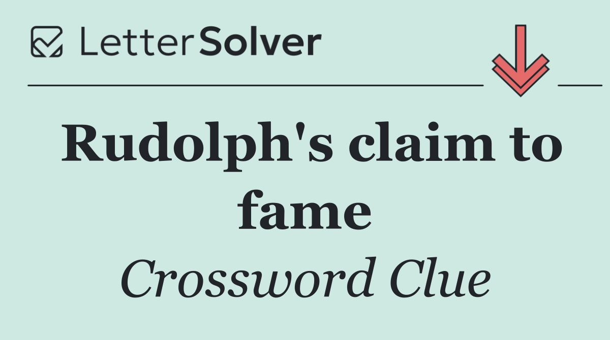 Rudolph's claim to fame