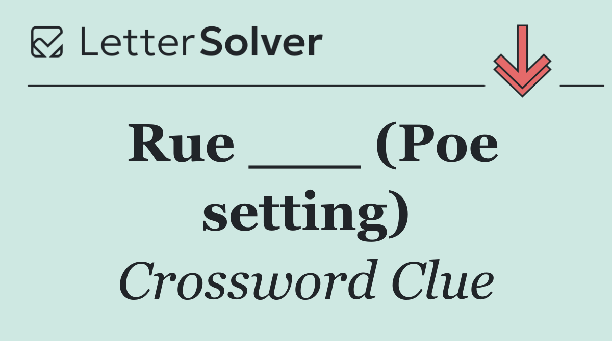 Rue ___ (Poe setting)