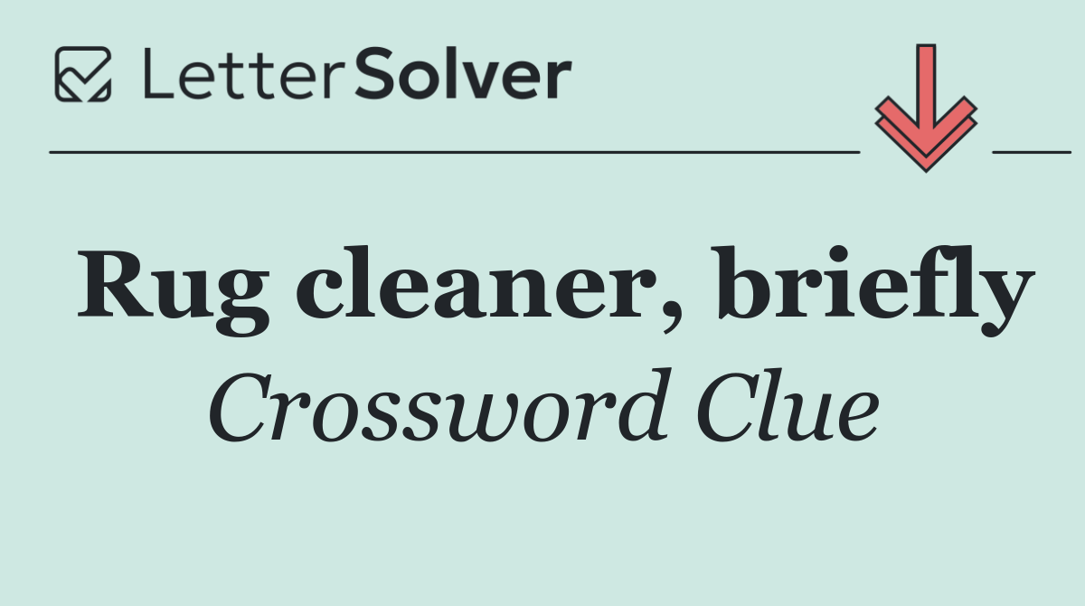 Rug cleaner, briefly