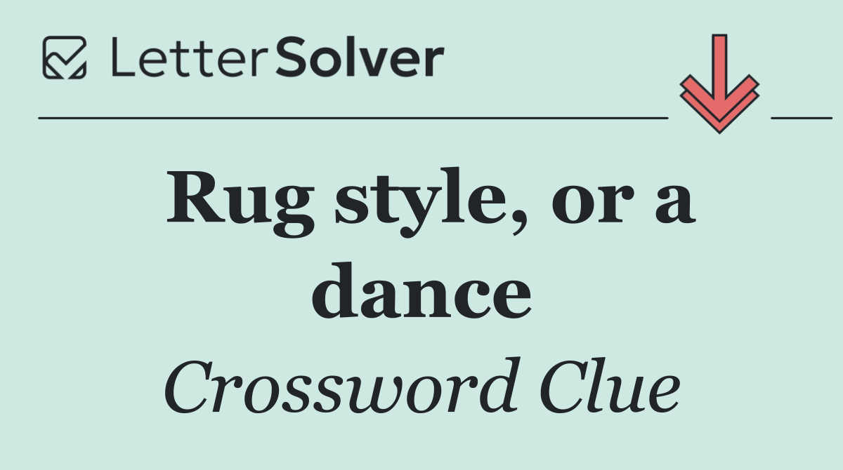 Rug style, or a dance