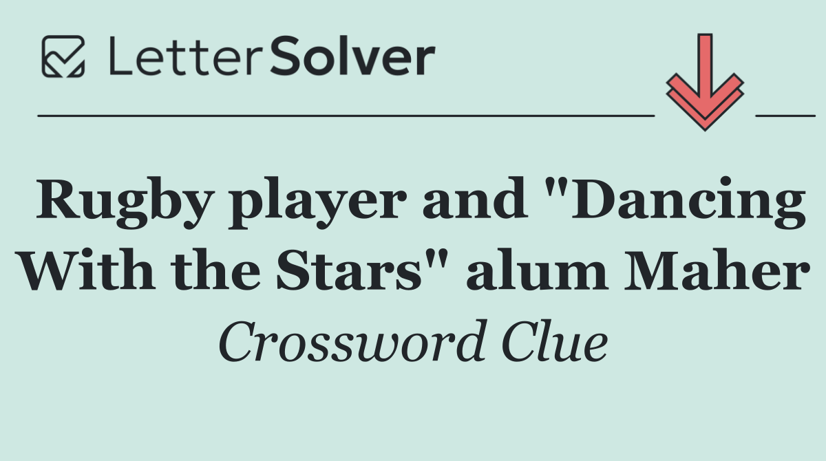 Rugby player and "Dancing With the Stars" alum Maher