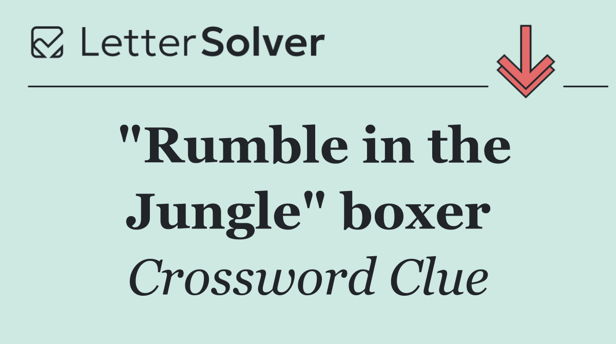 "Rumble in the Jungle" boxer