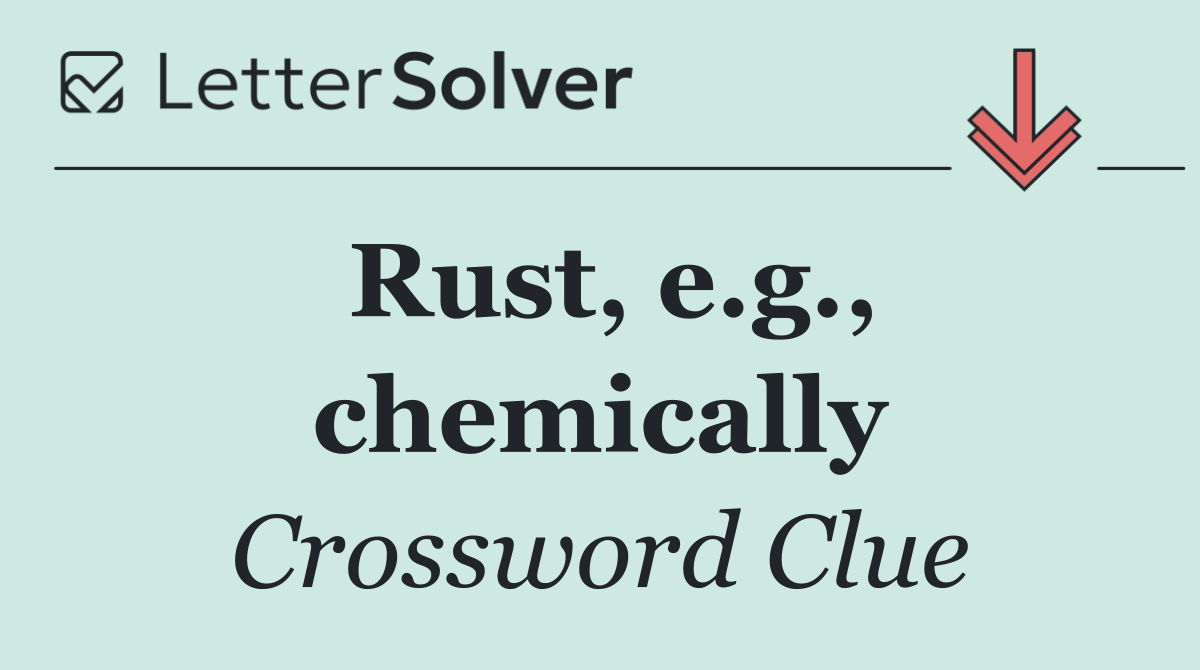 Rust, e.g., chemically