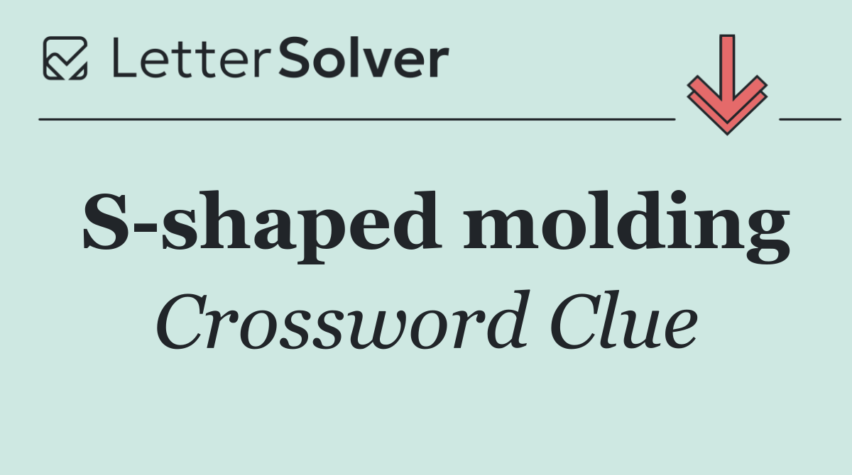 S shaped molding