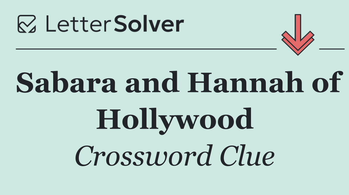 Sabara and Hannah of Hollywood