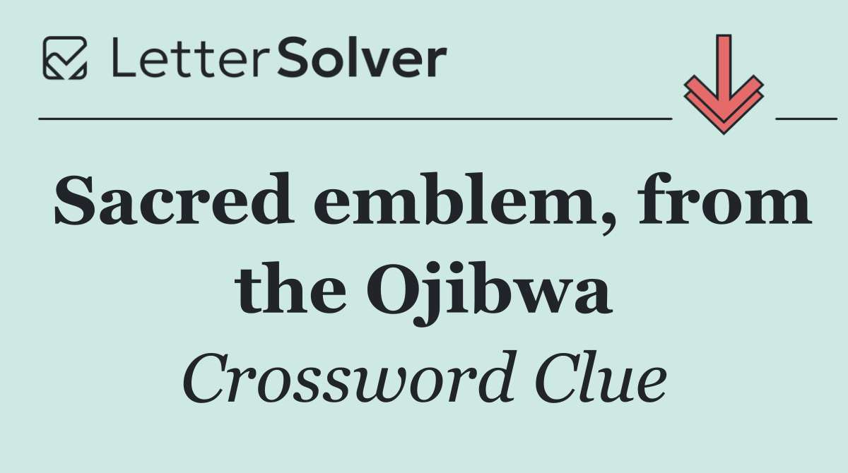 Sacred emblem, from the Ojibwa