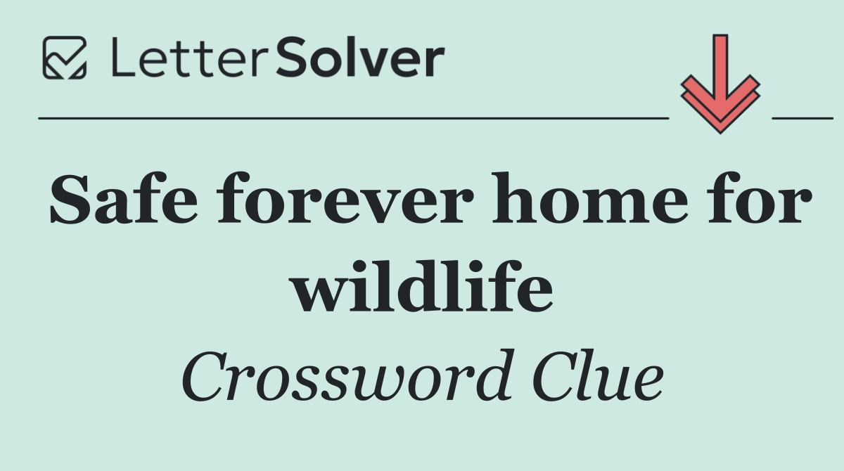 Safe forever home for wildlife