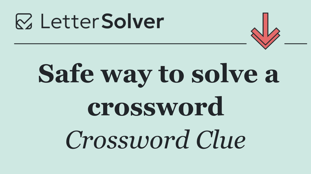 Safe way to solve a crossword