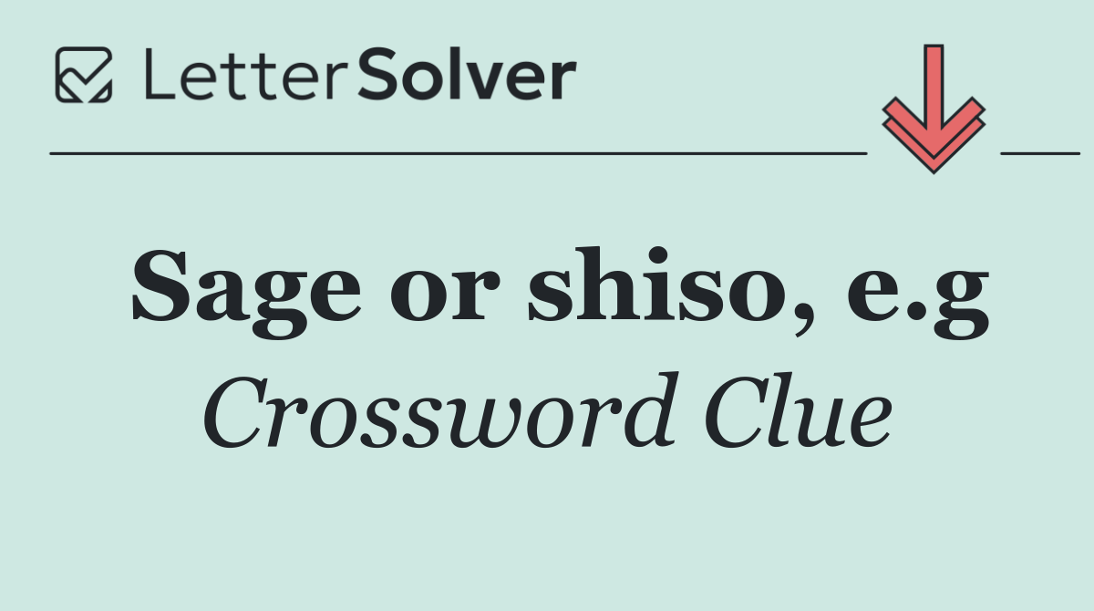 Sage or shiso, e.g