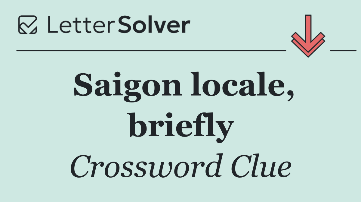 Saigon locale, briefly