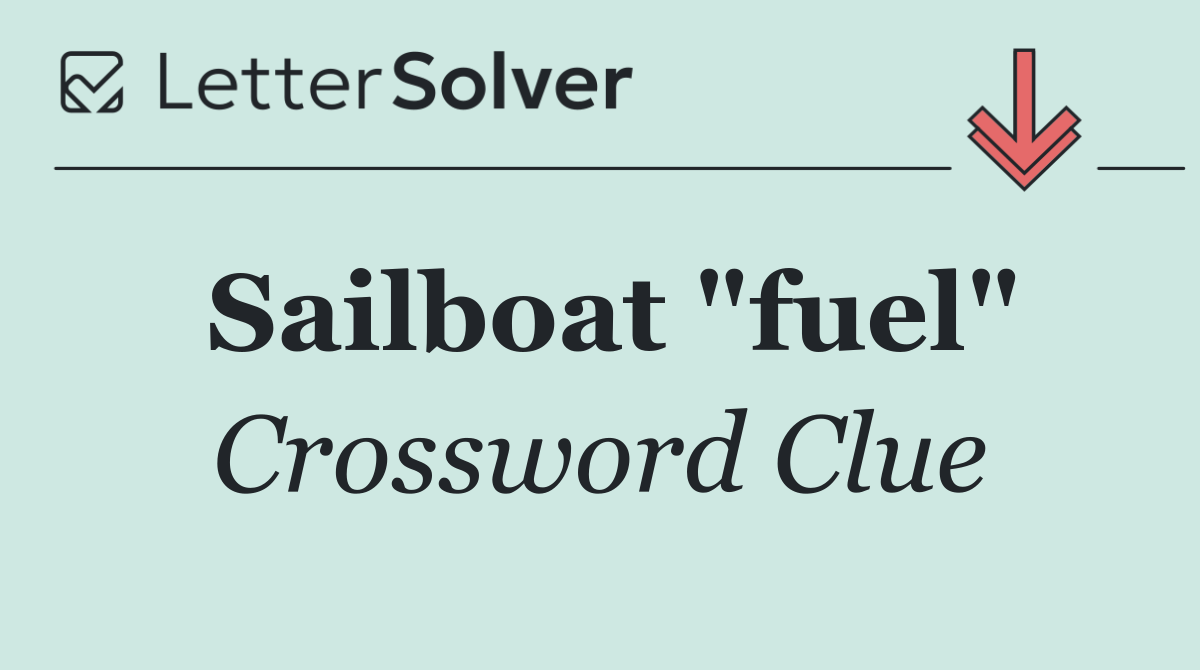 Sailboat "fuel"