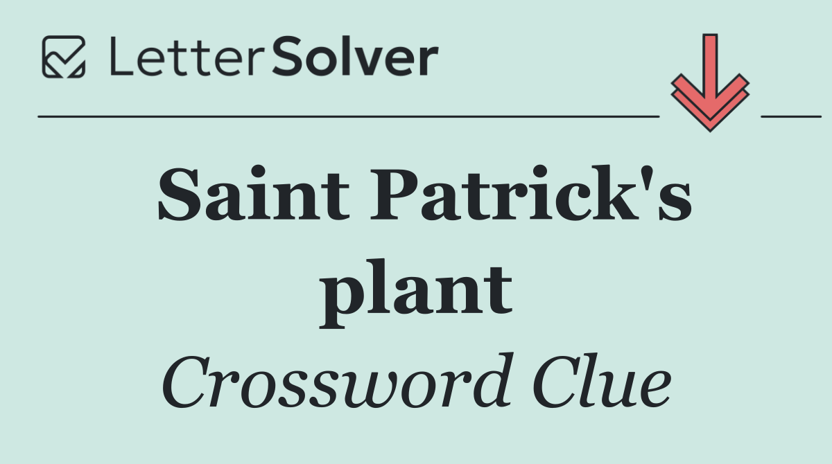 Saint Patrick's plant - Crossword Clue Answer - October 19 2026