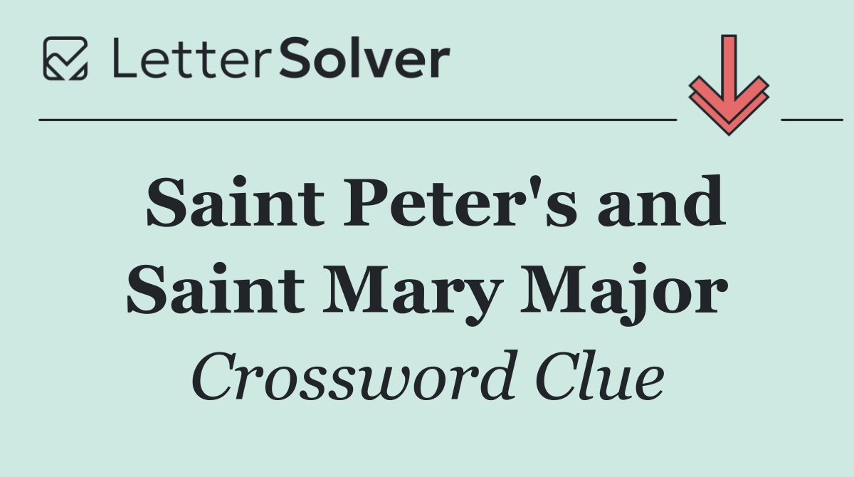 Saint Peter's and Saint Mary Major