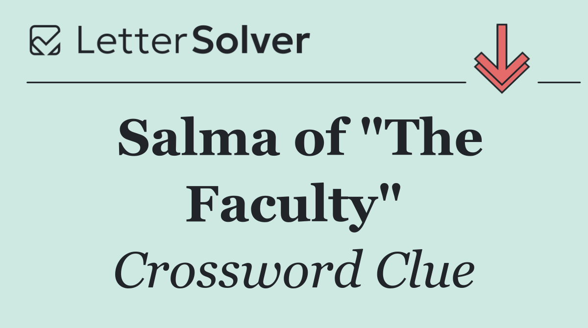 Salma of "The Faculty"
