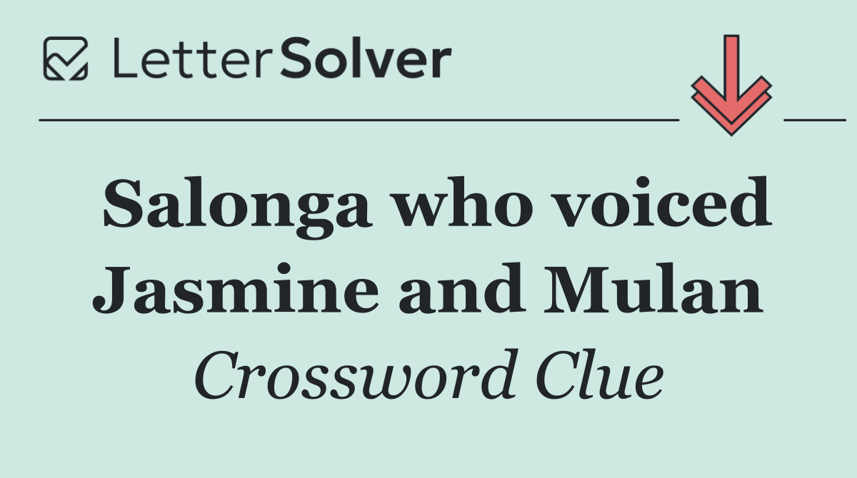 Salonga who voiced Jasmine and Mulan