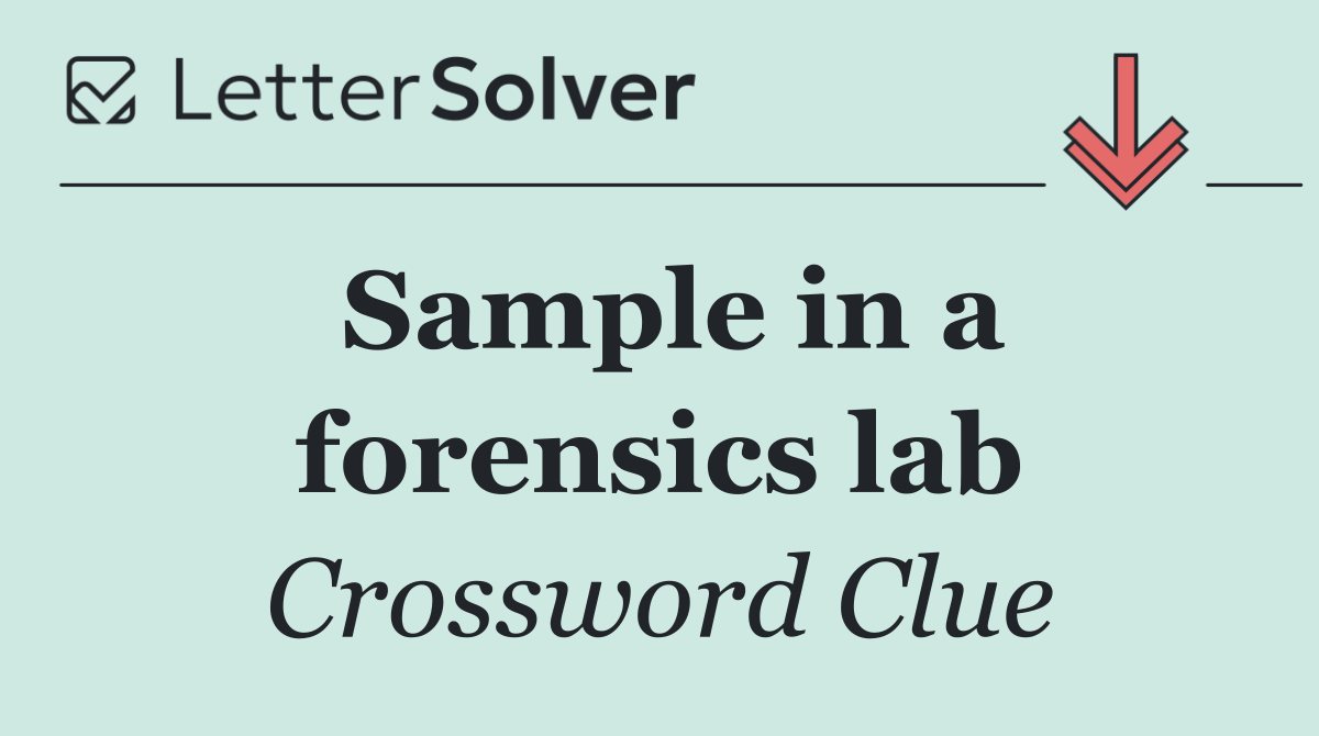 Sample in a forensics lab