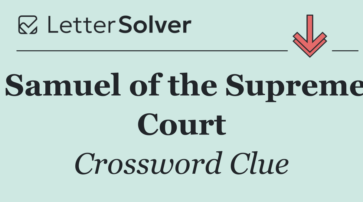Samuel of the Supreme Court