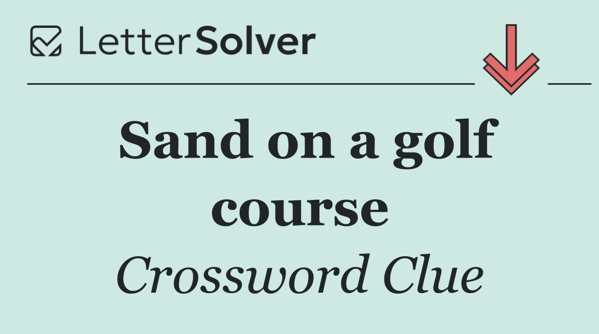 Sand on a golf course