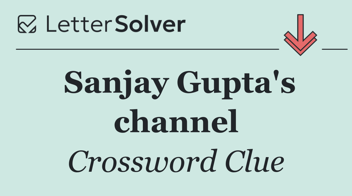 Sanjay Gupta's channel