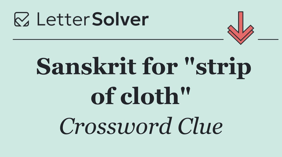 Sanskrit for "strip of cloth"