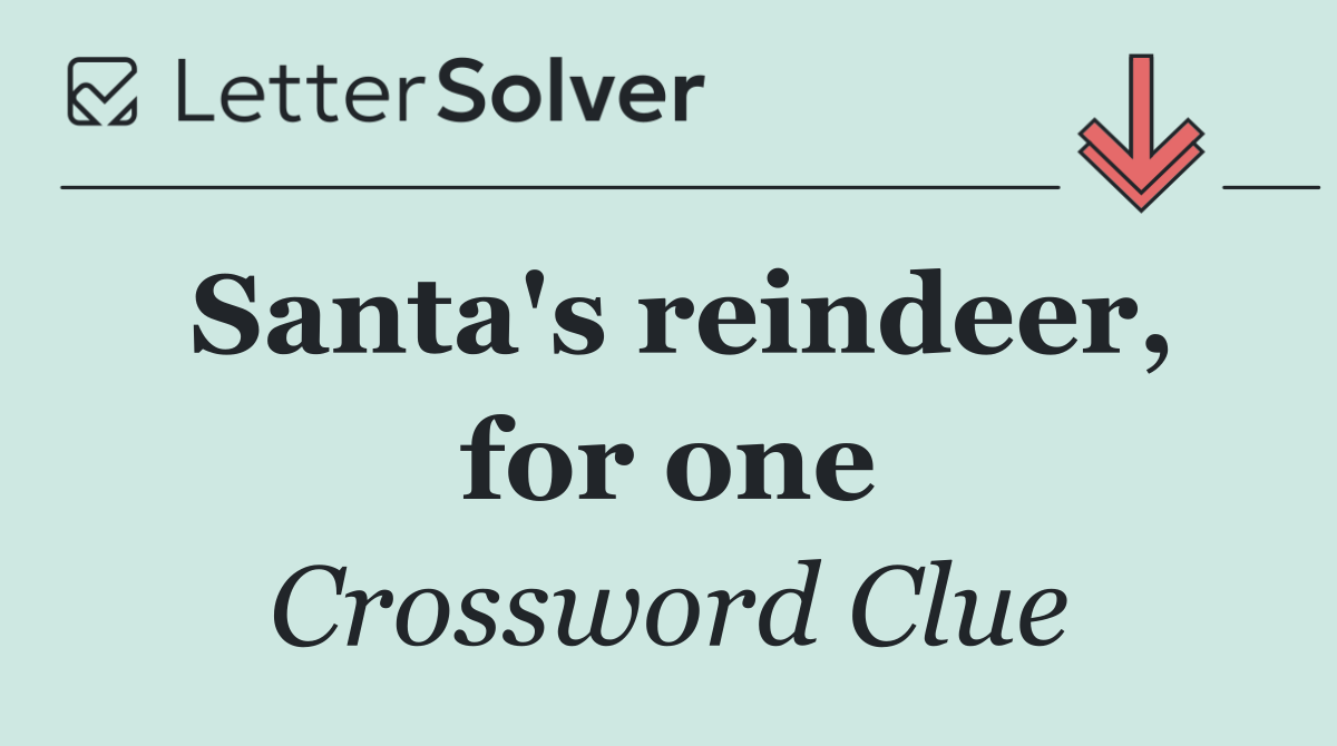 Santa's reindeer, for one