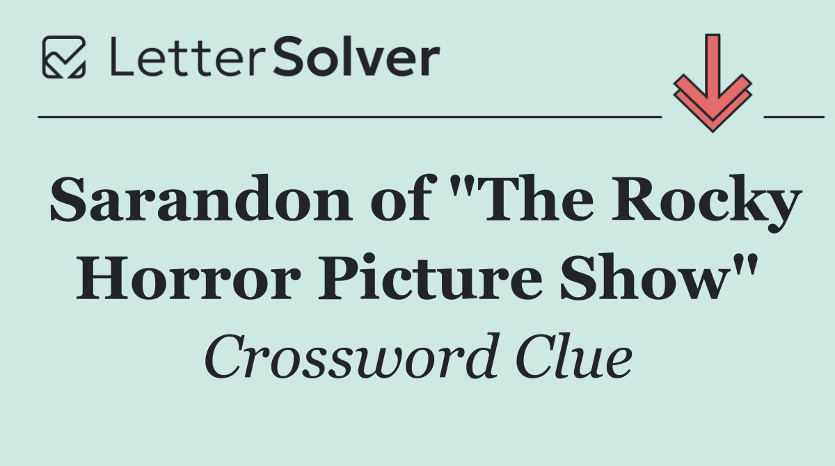 Sarandon of "The Rocky Horror Picture Show"