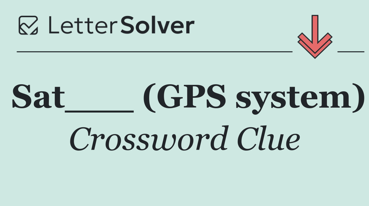 Sat___ (GPS system)