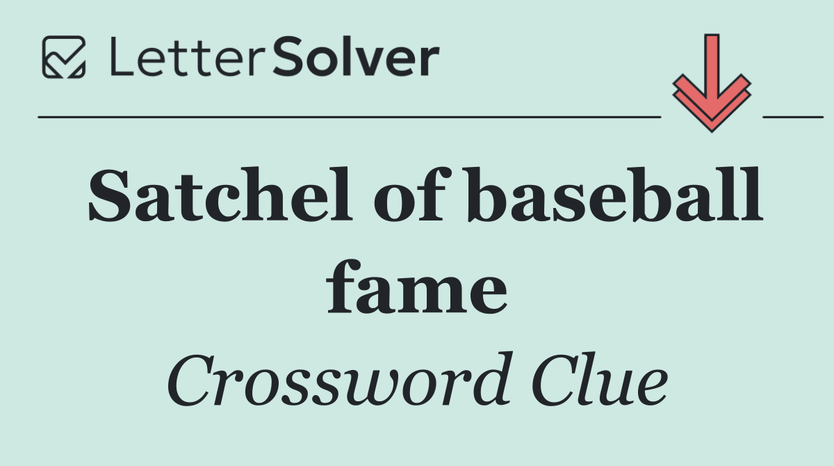Satchel of baseball fame