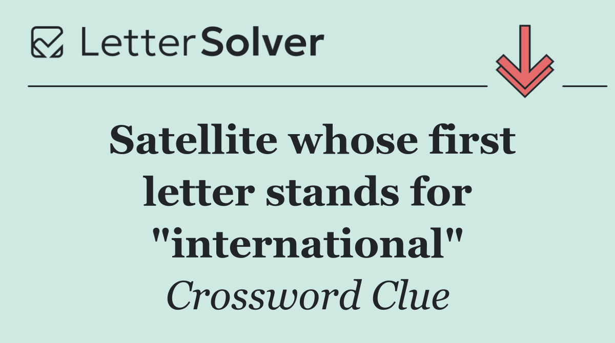 Satellite whose first letter stands for "international"