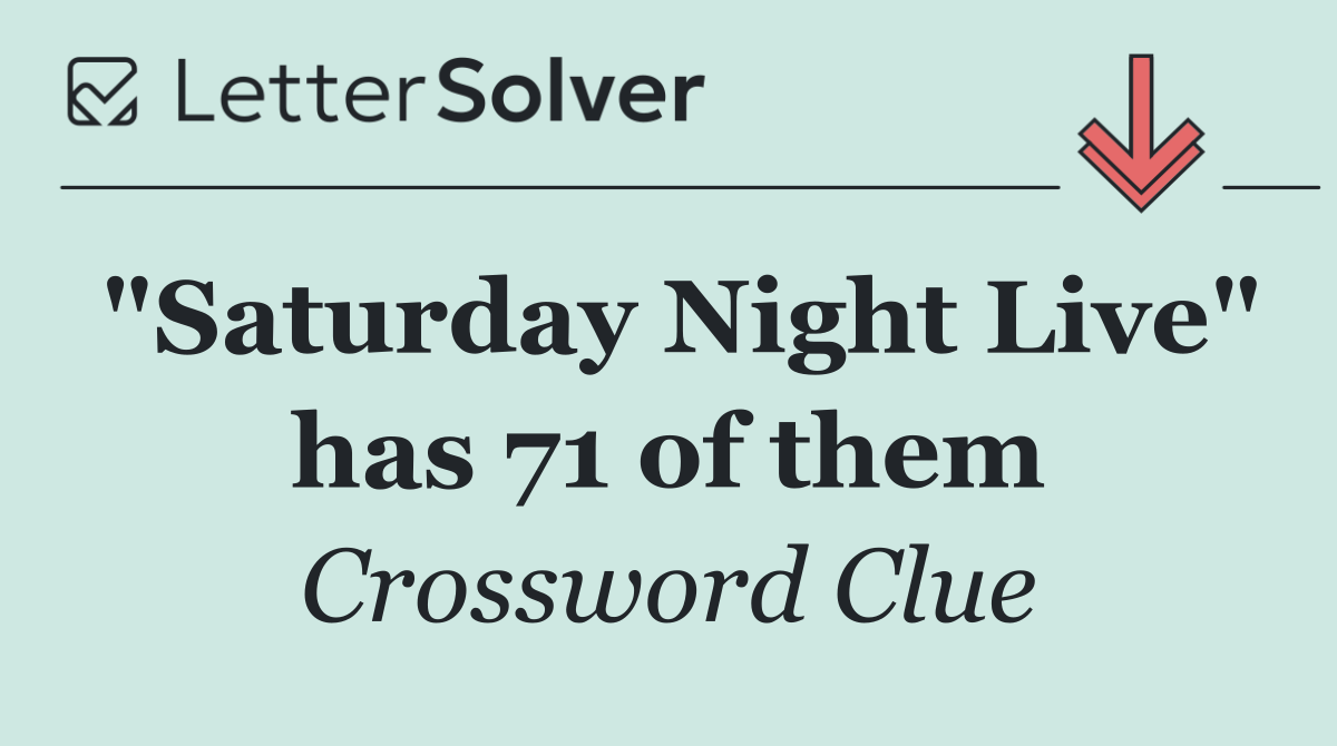 "Saturday Night Live" has 71 of them
