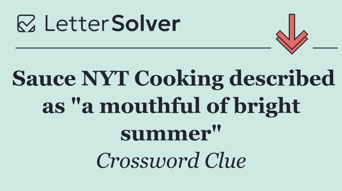 Sauce NYT Cooking described as "a mouthful of bright summer"