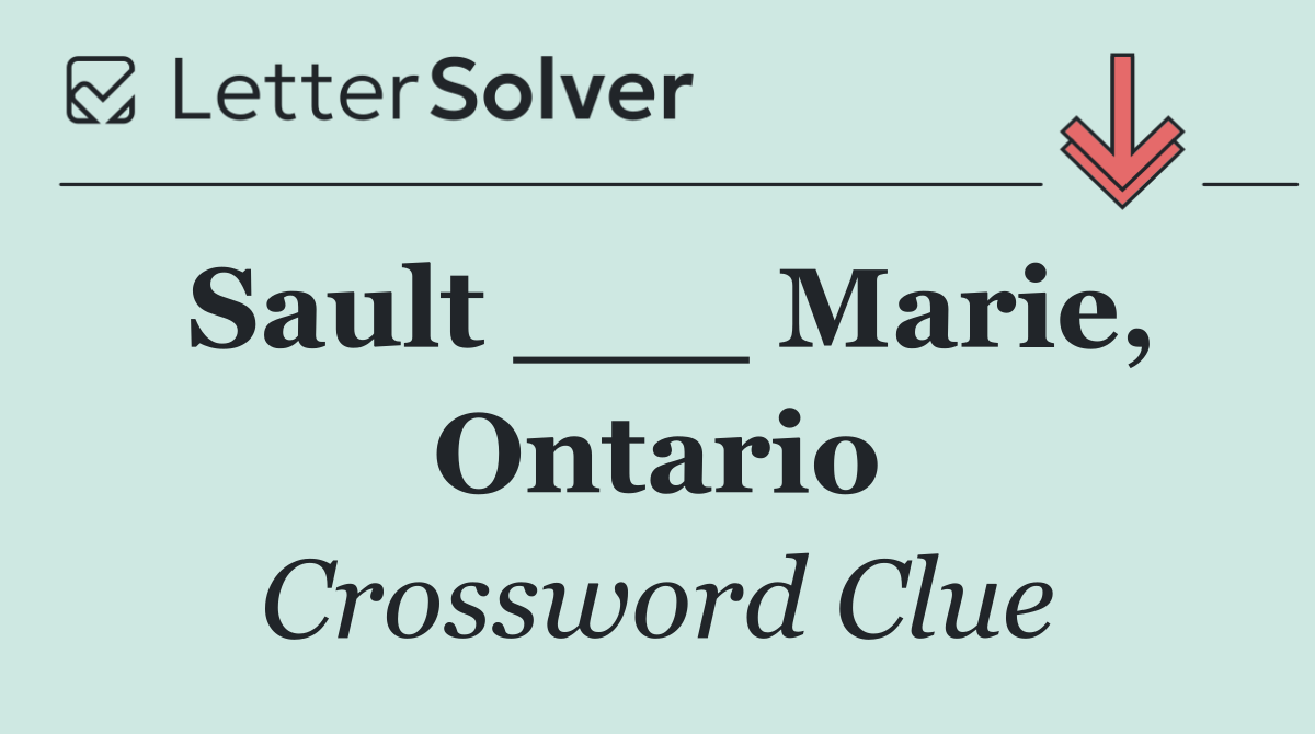 Sault ___ Marie, Ontario