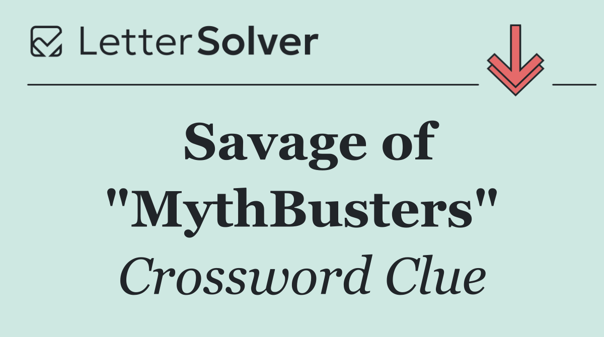 Savage of "MythBusters"