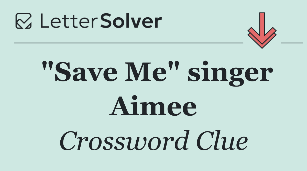 "Save Me" singer Aimee